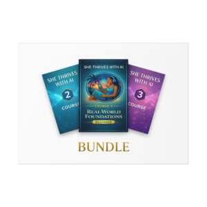 She Thrives With AI: Real-World Mastery Academy Bundle - PDF Series