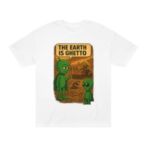 Alien Graphic Tee — "The Earth Is Ghetto" Retro Poster Shirt
