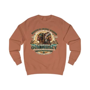 Heritage Legacy Sweatshirt — Rooted in Ancient Wisdom "Building Our Legacy" Crewneck