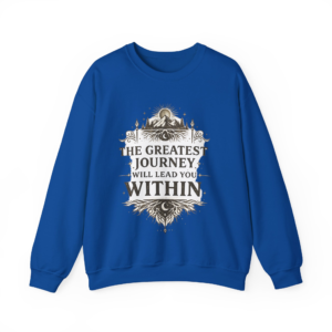 Crewneck Sweatshirt — "The Greatest Journey Will Lead You Within" Inspirational Graphic